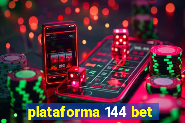 plataforma 144 bet